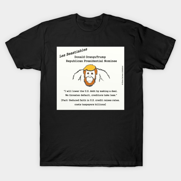 Donald OranguTrump cannot handle debt T-Shirt by elenacarlena